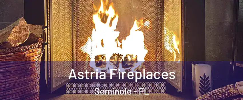  Astria Fireplaces Seminole - FL