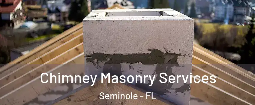  Chimney Masonry Services Seminole - FL