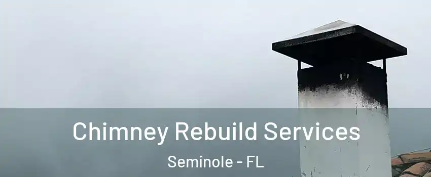  Chimney Rebuild Services Seminole - FL