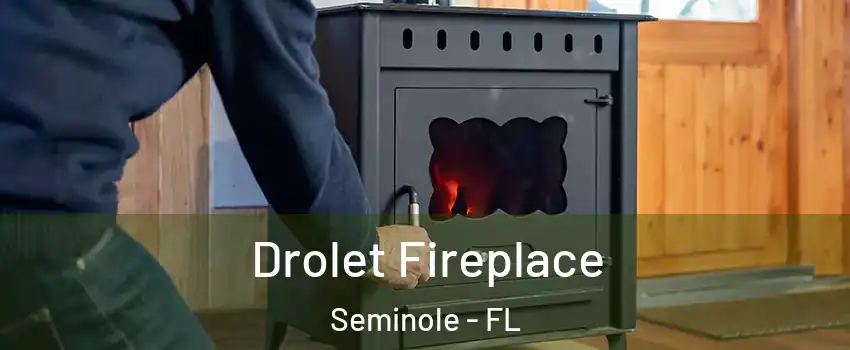  Drolet Fireplace Seminole - FL