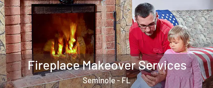  Fireplace Makeover Services Seminole - FL