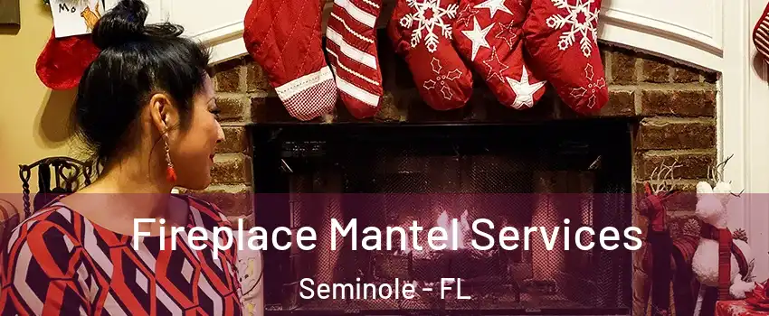  Fireplace Mantel Services Seminole - FL