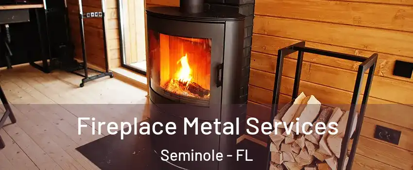  Fireplace Metal Services Seminole - FL