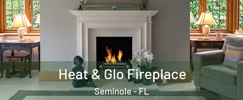  Heat & Glo Fireplace Seminole - FL