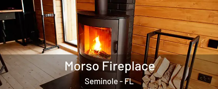 Morso Fireplace Seminole - FL