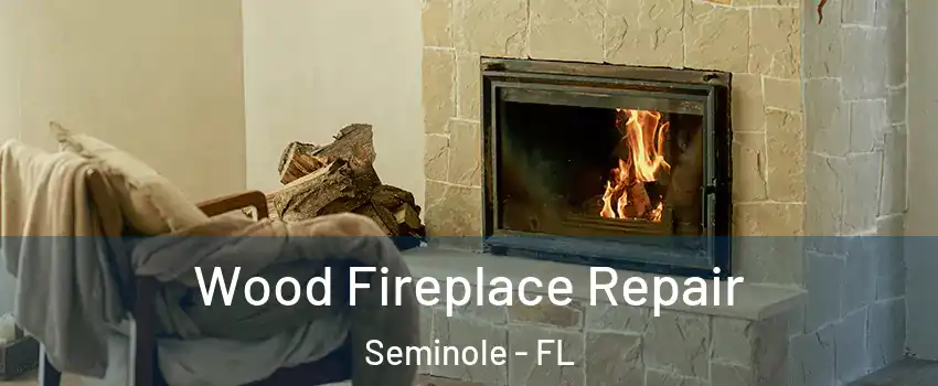  Wood Fireplace Repair Seminole - FL